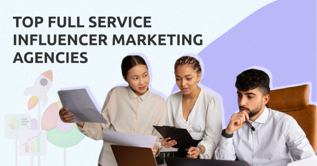 Top Full Service Influencer Marketing Agencies
