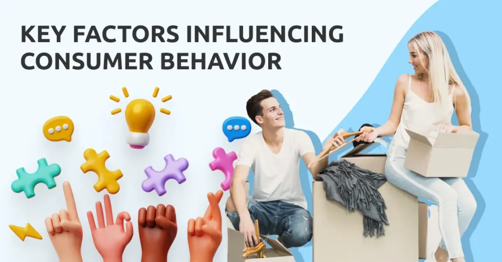 What Are the Key Factors That Influence Consumer Behavior