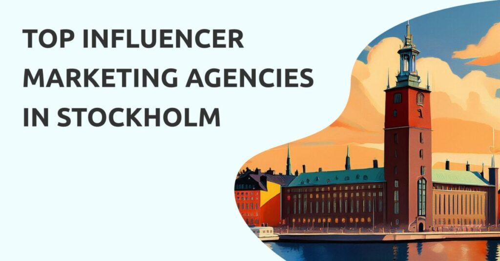Top Influencer Marketing Agencies in Stockholm
