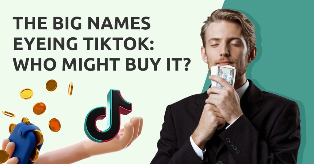 The Big Names Eyeing TikTok: Who Might Buy It?