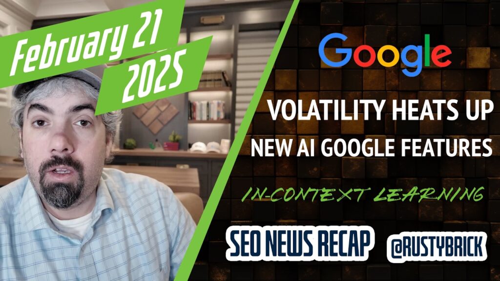 Google Ranking Volatility, In-Content Learning, Google AI With Ads, Local & More