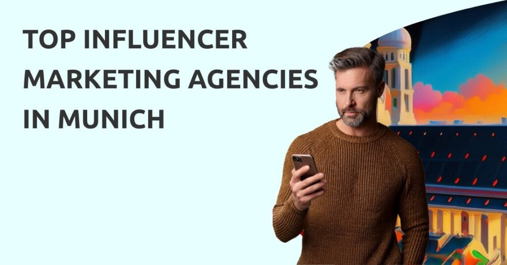 Top 8 Influencer Marketing Agencies in Munich