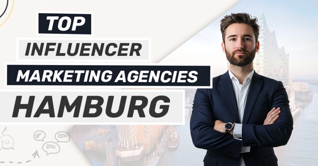 Top 8 Influencer Marketing Agencies in Hamburg