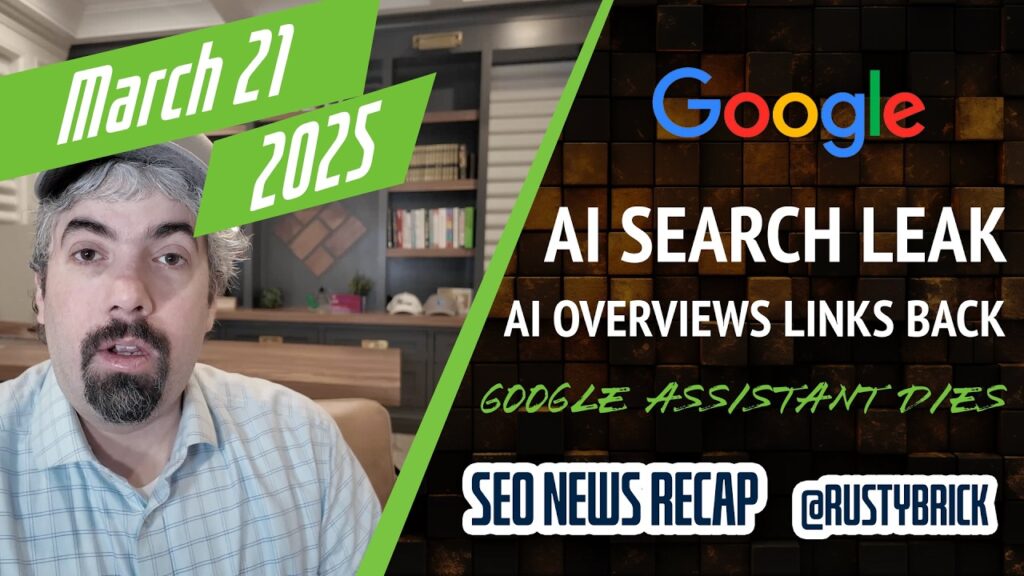 Google Core Updates, AI Search Leak, AI Overviews linking to Google, Assistant To Die, Bing News & More