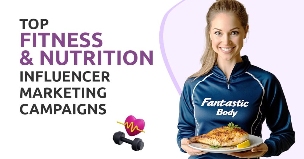Top Fitness & Nutrition Influencer Marketing Campaigns