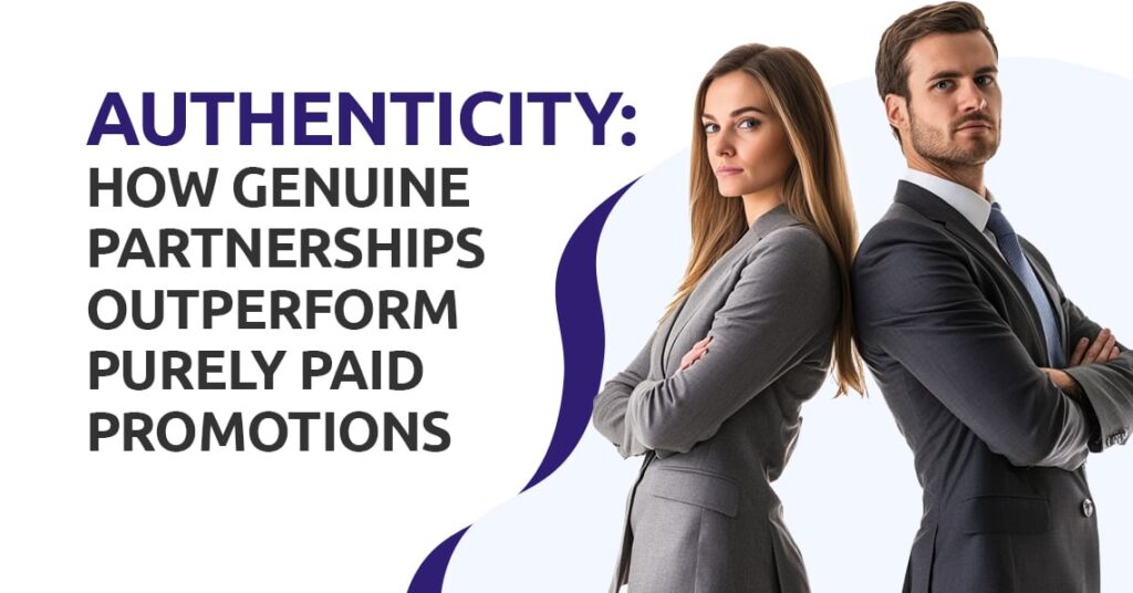 How Genuine Partnerships Outperform Purely Paid Promotions