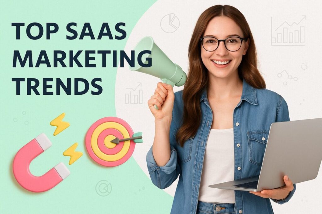 The Top SaaS Marketing Trends Redefining Success This Year