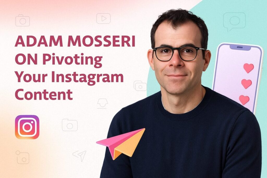 Adam Mosseri on Pivoting Your Instagram Content: Keep or Start Fresh?