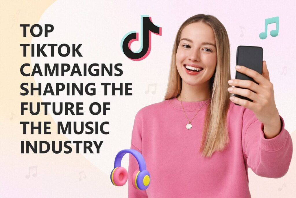 Top TikTok Campaigns Shaping the Future of the Music Industry