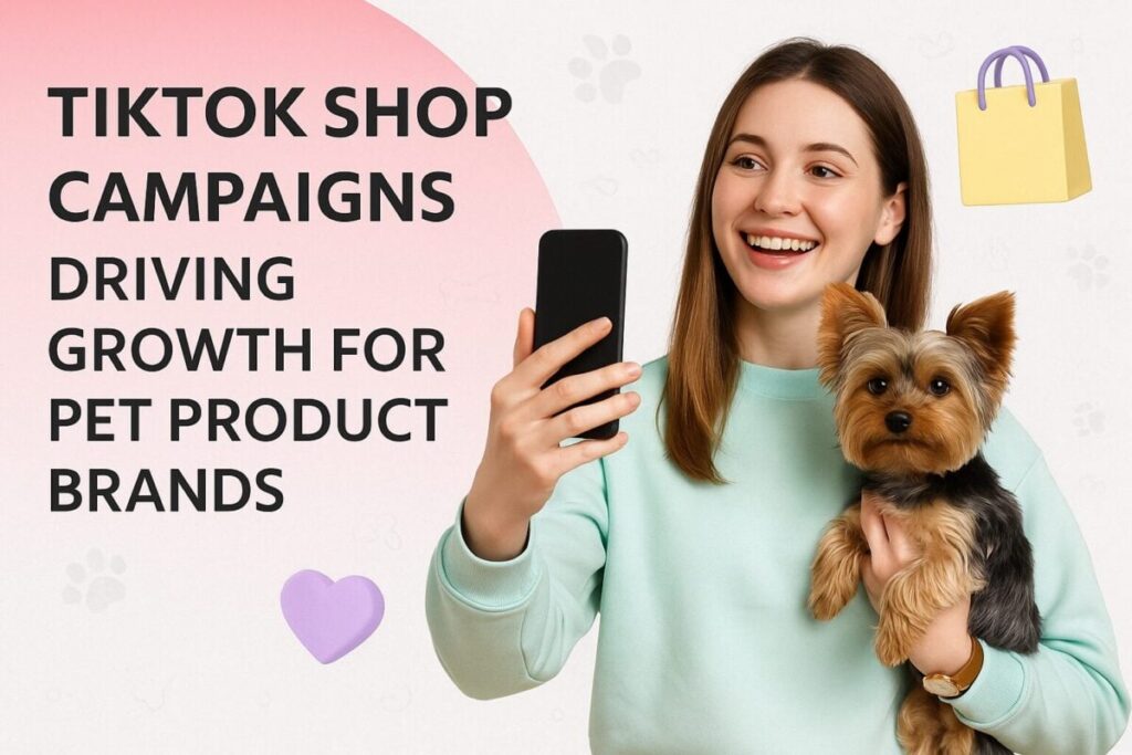 TikTok Shop Campaigns Driving Growth for Pet Product Brands