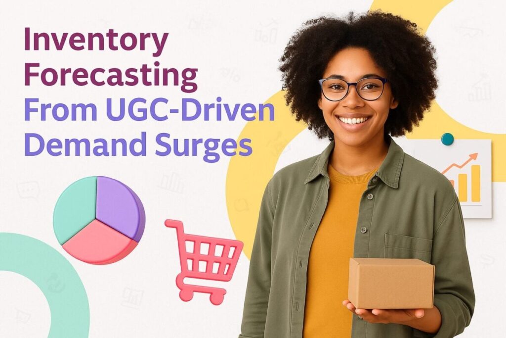 Inventory Forecasting From UGC-Driven Demand Surges