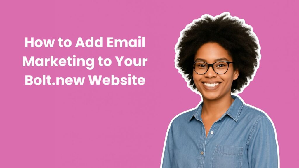 How to Add Email Marketing to Your Bolt.new Website